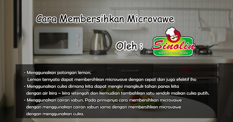 Tips: Cara Membersihkan Microvawe Oleh Dapur Sinolin